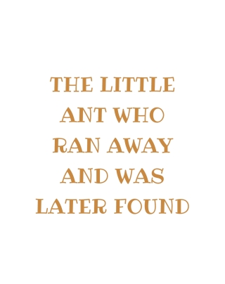 Cover image: The Little Ant Who Ran Away and Was Later Found 9798893095890