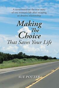 Cover image: Making The Choice That Saves Your Life 9798893097139