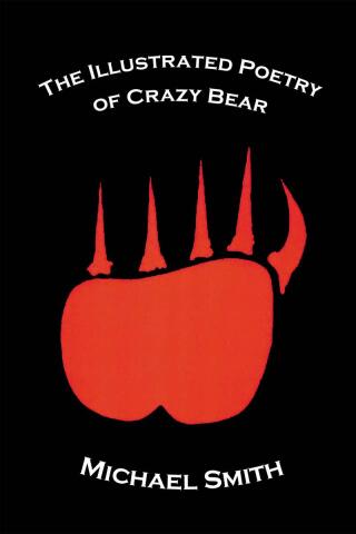 Cover image: The Illustrated Poetry of Crazy Bear 9798893157031
