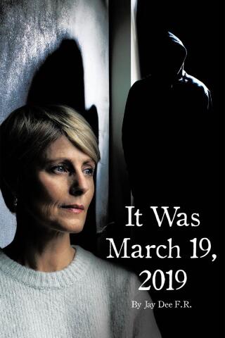 Cover image: It Was March 19, 2019 9798893157437