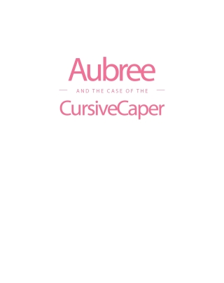 Cover image: Aubree AND THE CASE OF THE Cursive Caper 9798893159233