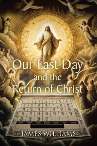 Cover image: Our Last Day and the Return of Christ 9798893450040