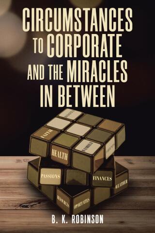 Cover image: Circumstances to Corporate and the Miracles In Between 9798893450583
