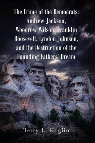 Omslagafbeelding: The Crime of the Democrats: Andrew Jackson, Woodrow Wilson, Franklin Roosevelt, Lyndon Johnson, and the Destruction of the Founding Fathers’ Dream 9798893452723