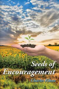 Cover image: Seeds of Encouragement 9798893453874