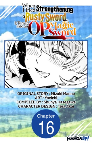 Cover image: When I Tried Strengthening a Rusty Sword, It Turned into an OP Magic Sword #016