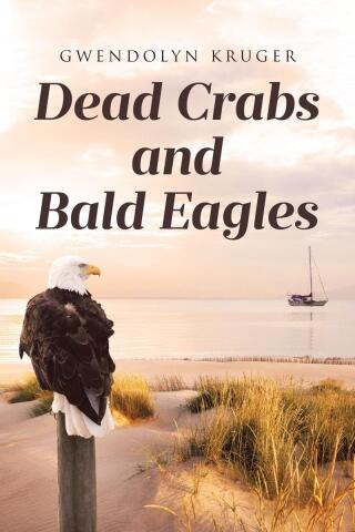 Cover image: Dead Crabs and Bald Eagles 9798894272061
