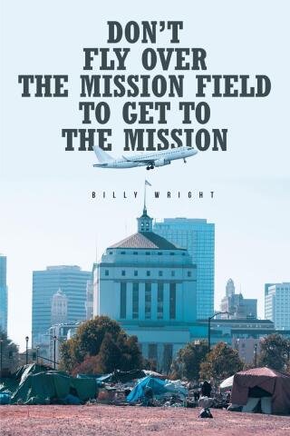 Imagen de portada: Don't Fly Over the Mission Field to Get to the Mission 9798894282497