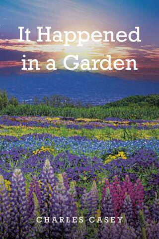 Cover image: It Happened in a Garden 9798894282817