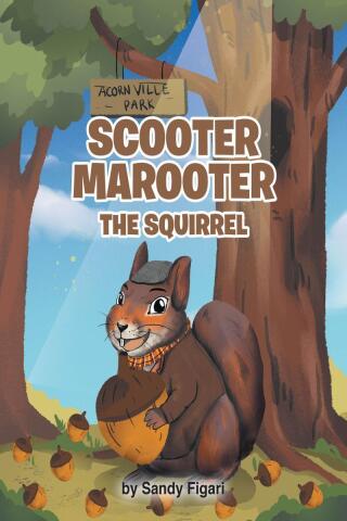 Cover image: Scooter Marooter the Squirrel 9798894286105