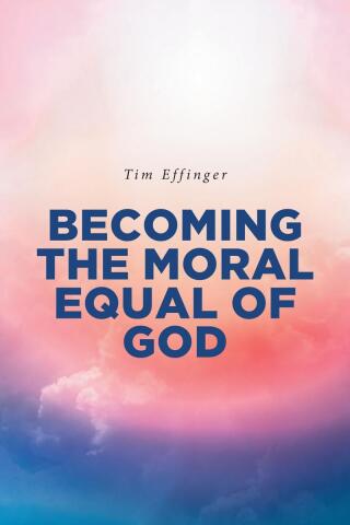 Cover image: BECOMING THE MORAL EQUAL OF GOD 9798894287911