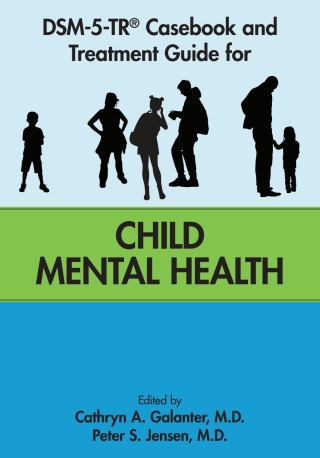 Cover image: DSM-5-TR® Casebook and Treatment Guide for Child Mental Health 9798894550688