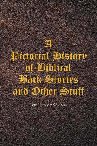 Cover image: A Pictorial History of Biblical Back Stories and Other Stuff 9798895265628