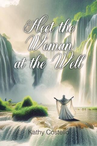 Cover image: Meet the Woman at the Well 9798895269640