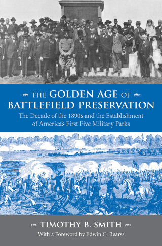 Cover image: The Golden Age of Battlefield Preservation 9781621905837