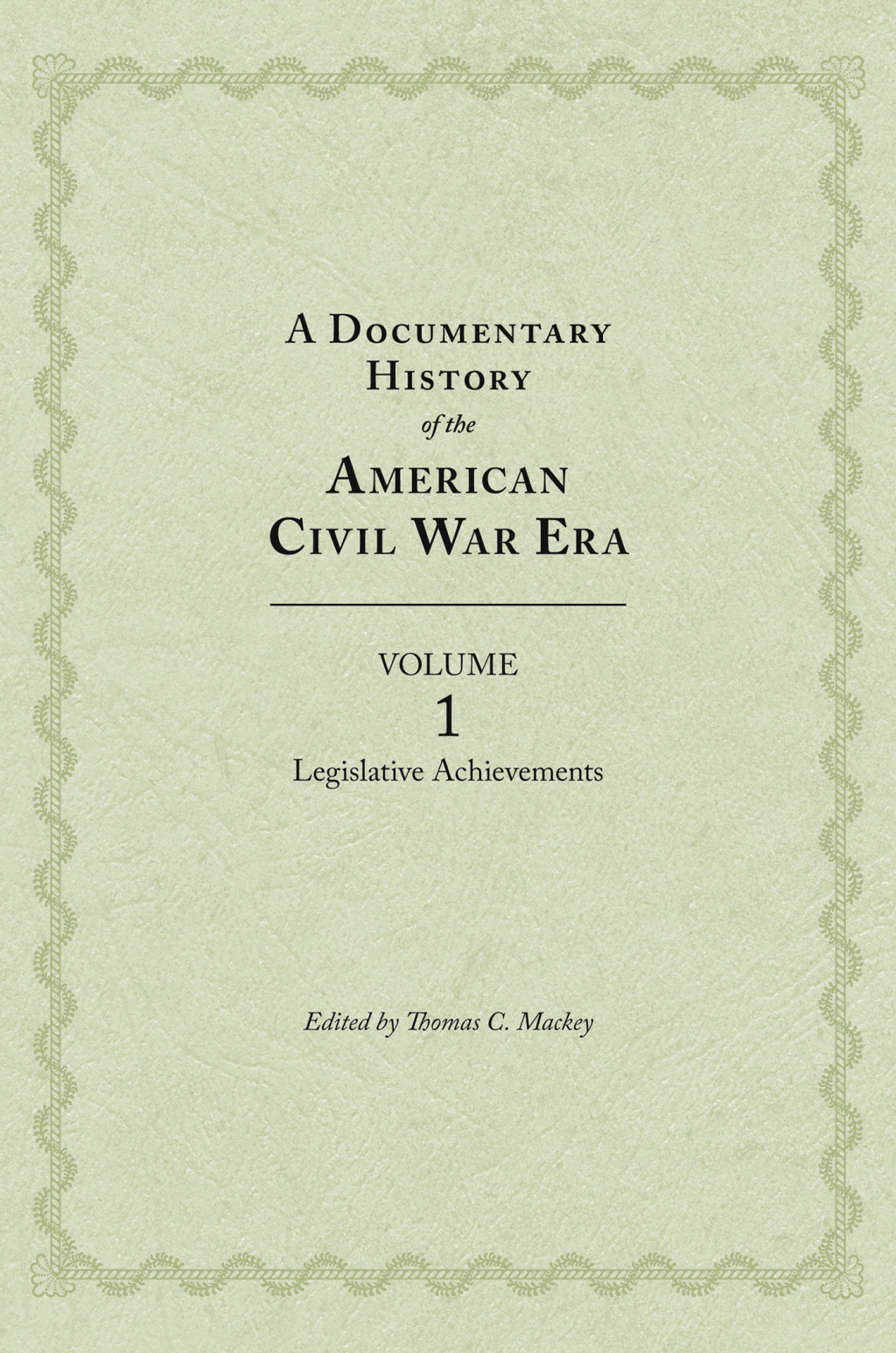 A Documentary History of the American Civil War Era  Volume 1  1st Edition eBook