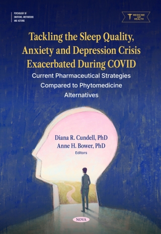 表紙画像: Tackling the Sleep Quality, Anxiety and Depression Crisis Exacerbated During COVID: Current Pharmaceutical Strategies Compared to Phytomedicine Alternatives 9798895304419