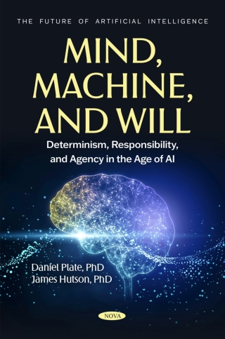 Cover image: Mind, Machine, and Will: Determinism, Responsibility, and Agency in the Age of AI 9798895309346