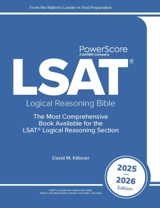 Cover image: PowerScore LSAT Logical Reasoning Bible 2025-2026 9798895459300
