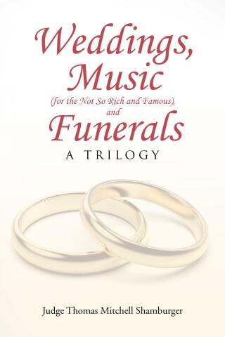 Cover image: Weddings, Music (for the Not So Rich and Famous), and Funerals 9798895532294