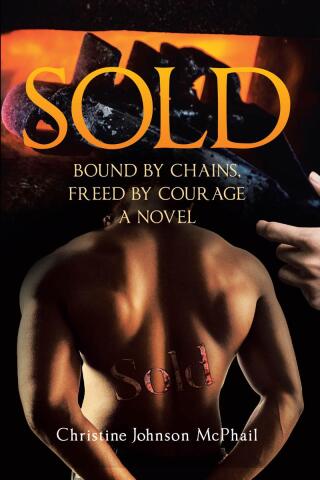 Cover image: Sold: Bound by Chains, Freed by Courage 9798895534236