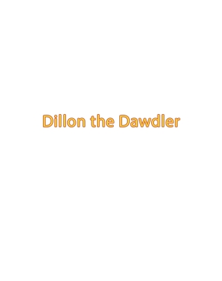 Cover image: Dillon The Dawdler 9798896750826