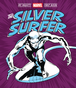 Cover image: The Silver Surfer: My Mighty Marvel First Book 9781419784545