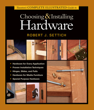 表紙画像: Taunton's Complete Illustrated Guide to Choosing & Installing Hardware 9781561585618