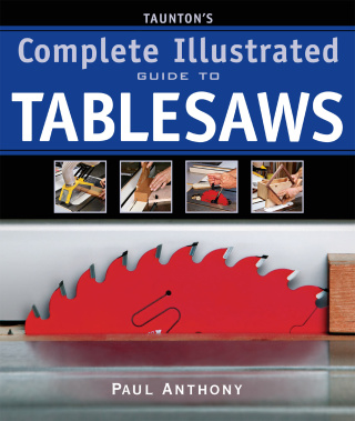 Imagen de portada: Taunton's Complete Illustrated Guide to Tablesaws 9781600850110