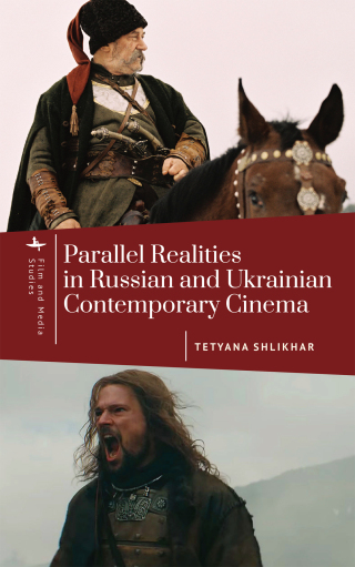 Cover image: Parallel Realities in Russian and Ukrainian Contemporary Cinema 9798897830145