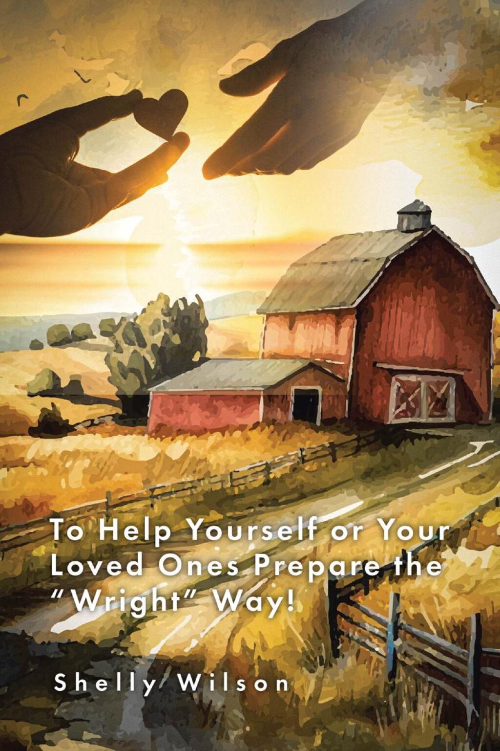 To Help Yourself or Your Loved Ones Prepare the  Wright  Way eBook