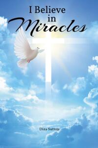 Cover image: I Believe in Miracles 9798985109306