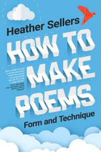صورة الغلاف: How to Make Poems: Form & Technique 1st edition 9798985849288