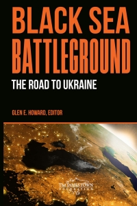 Cover image: Black Sea Battleground: The Road to Ukraine 1st edition 9798987451915