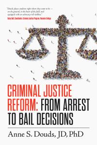 Cover image: Criminal Justice Reform:  From Arrest to Bail Decisions 1st edition 9798988544715