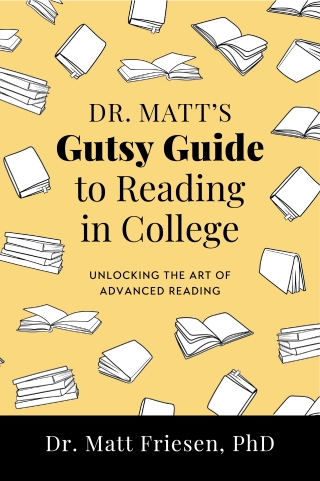 Cover image: Dr. Matt's Gutsy Guide to Reading in College: Unlocking the Art of Advanced Reading 1st edition 9798989056200