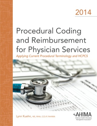 Cover image: Procedural Coding and Reimbursement for Physician Services: Applying Current Procedural Terminology/HCPCS, 2014 Edition