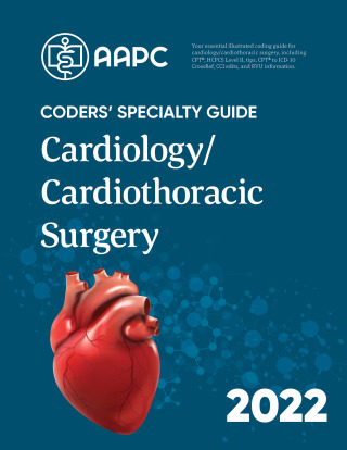 Cover image: Coders' Specialty Guide 2022: Cardiology & Cardiothoracic Surgery 9781646312689