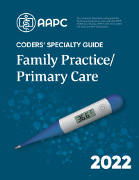 Cover image: Coders' Specialty Guide 2022: Family Practice/Primary Care 9781646312719