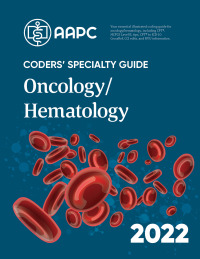 Cover image: Coders' Specialty Guide 2022: Oncology/Hematology 9781646312771