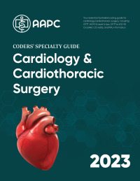 Cover image: Coders' Specialty Guide 2023: Cardiology/Cardiothoracic Surgery 9781646317059