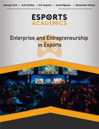 Titelbild: Enterprise and Entrepreneurship in the Esports Industry (Putting Theory Into Practice) – North America Student Edition 1st edition AA4E20215814GC