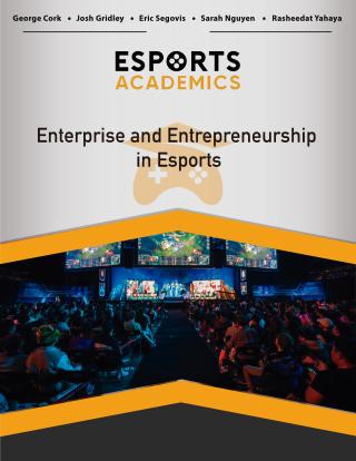 Cover image: Enterprise and Entrepreneurship in the Esports Industry (Putting Theory Into Practice) – North America Student Edition 1st edition AA4E20215814GC