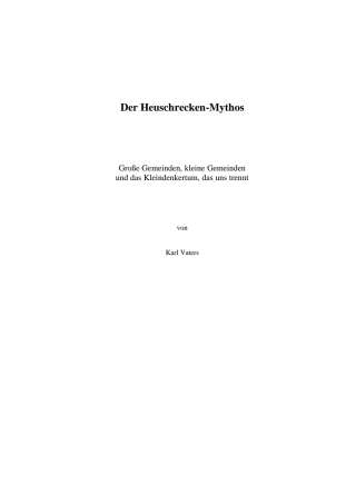 Cover image: Der Heuschrecken-Mythos

Große Gemeinden, kleine Gemeinden
und das Kleindenkertum, das uns trenntas Kleindenkertum, das uns trennt 1st edition 988443902
