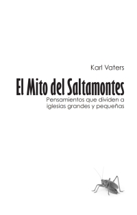 Cover image: El Mito del Saltamontes:
Pensamientos que dividen a iglesias grandes y pequeñas 1st edition 988443902