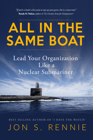Cover image: All in the Same Boat: Lead Your Organization Like a Nuclear Submariner B0942FWMKK