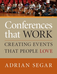 表紙画像: Conferences That Work: Creating Events That People Love 1st edition 1601459920