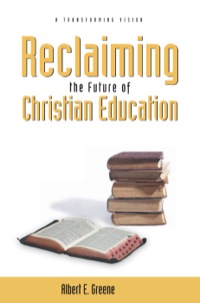 Cover image: Reclaiming the Future of Christian Education 1st edition 9781583310007