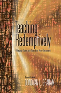 صورة الغلاف: Teaching Redemptively, E-Book 1st edition 9781583310588