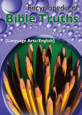 Cover image: Encyclopedia of Bible Truths—Lang Arts/English 1st edition 9781583311363